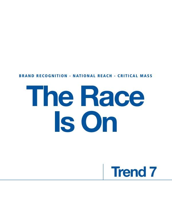 Brand Recognition, National Reach, Critical Mass – The Race is On