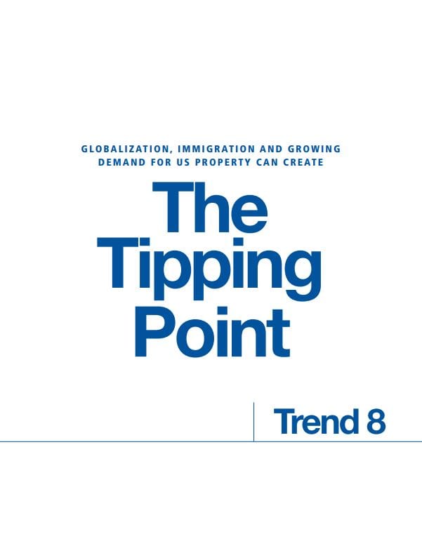 Globalization, Immigration and Growing Demand for US Property Can Create – The Tipping Point