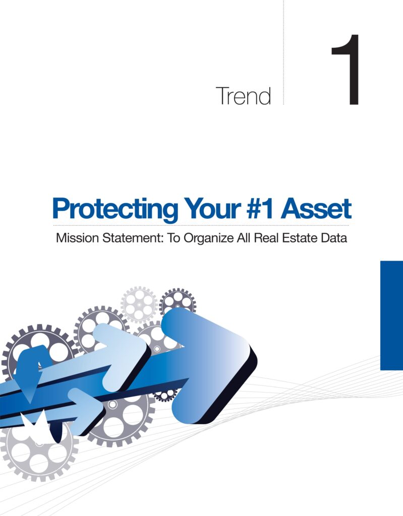 Protecting Your #1 Asset – Mission Statement – To Organize All Real Estate Data