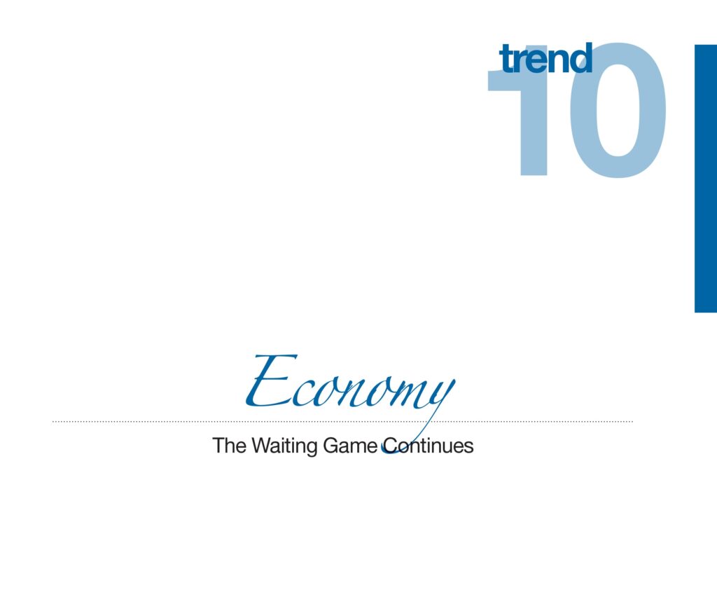 Economy, The Waiting Game is on